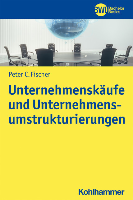 Unternehmenskäufe und Unternehmensumstrukturierungen, Peter Fischer