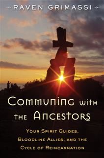 Communing With the Ancestors, Raven Grimassi