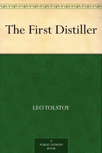 The First Distiller, Leo Tolstoy