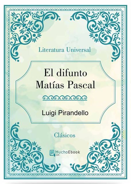 El difunto Matias Pascal, Luigi Pirandello