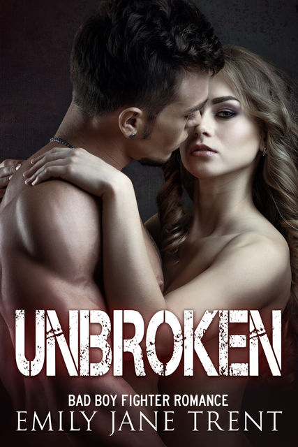 Unbroken, Emily Jane Trent