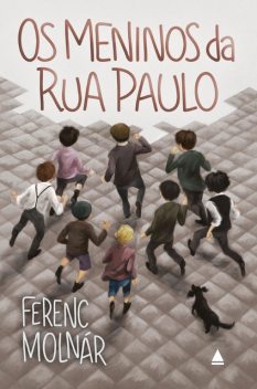 Os meninos da rua Paulo, Ferenc Mólnar