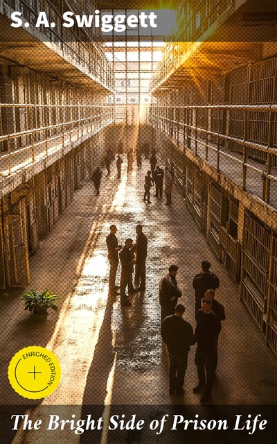 The Bright Side of Prison Life, S.A. Swiggett