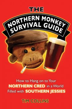 The Northern Monkey Survival Guide, Tim Collins