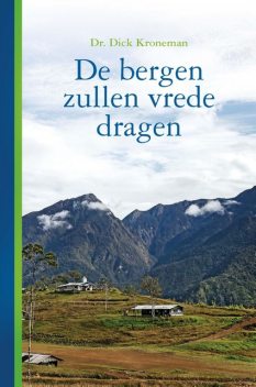 De bergen zullen vrede dragen, Dick Kroneman