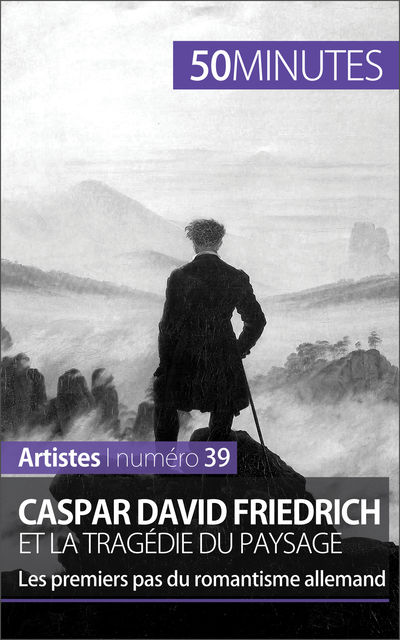 Caspar David Friedrich et la tragédie du paysage, Céline Muller