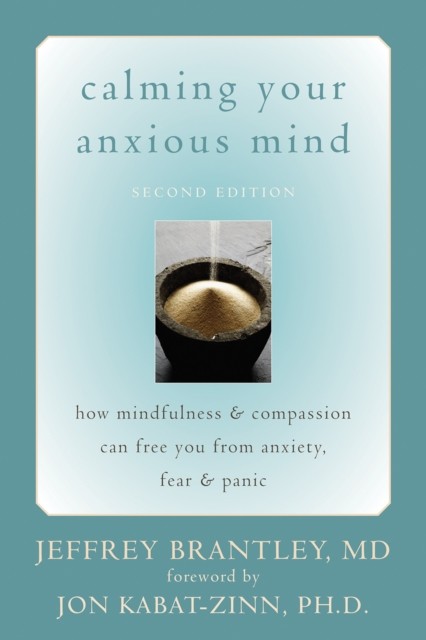 Calming Your Anxious Mind, Jeffrey Brantley