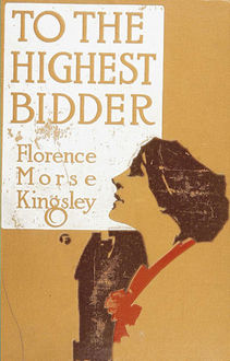 To the Highest Bidder, Florence Morse Kingsley