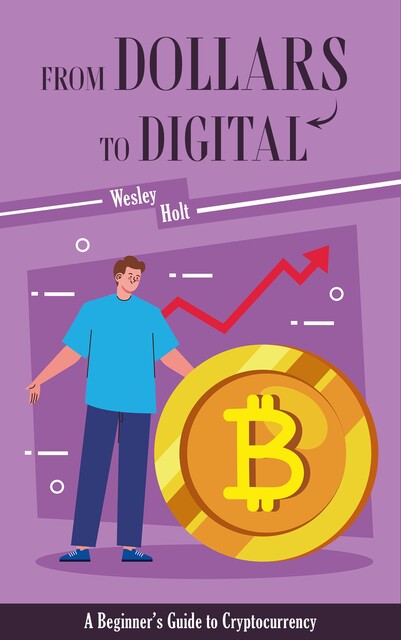 From Dollars to Digital, Wesley Holt
