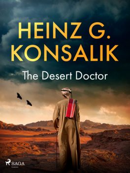 The Desert Doctor, Heinz G. Konsalik