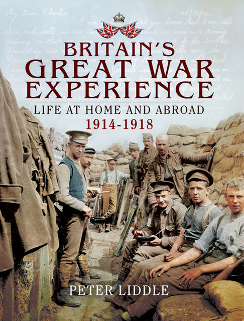 Britain's Great War Experience, Peter Liddle