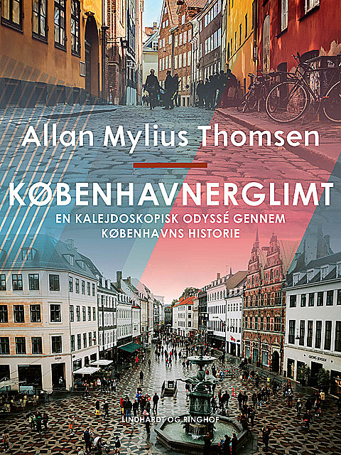 Københavnerglimt. En kalejdoskopisk odyssé gennem Københavns historie, Allan Mylius Thomsen