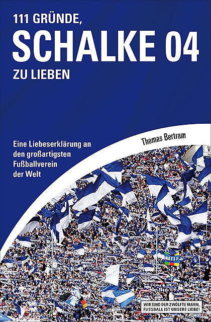 111 Gründe, Schalke 04 zu lieben, Thomas Bertram