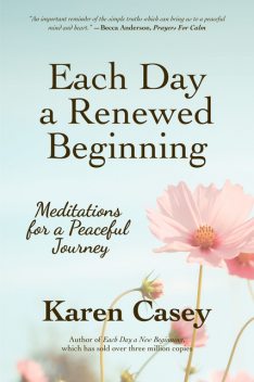 Each Day a Renewed Beginning, Karen Casey