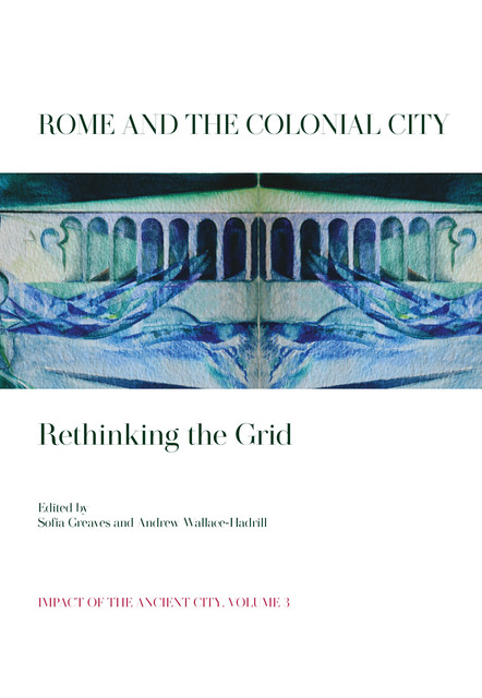 Rome and the Colonial City, Andrew Wallace–Hadrill, Sofia Greaves