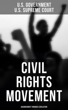 Civil Rights Movement – Advancement Through Legislation, U.S. Government, U.S. Supreme Court