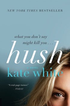 Hush, Kate White