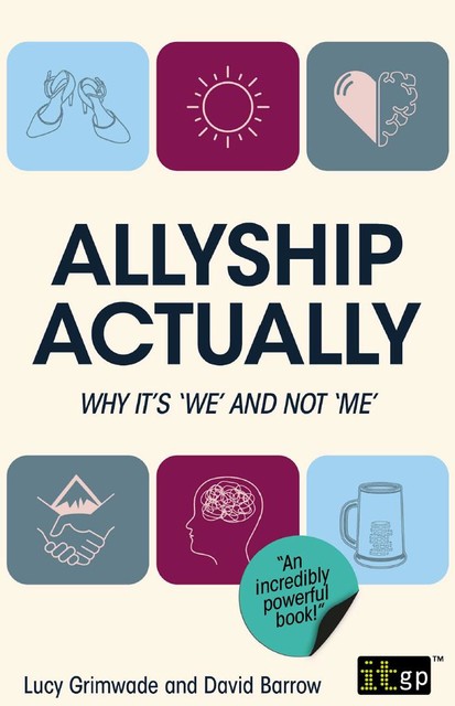 Allyship Actually, David Barrow, Lucy Grimwade