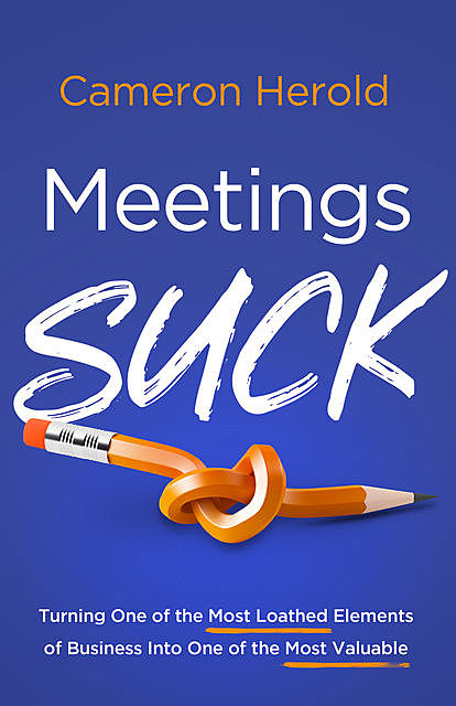Meetings Suck, Cameron Herold