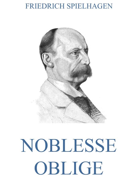 Noblesse Oblige, Friedrich Spielhagen
