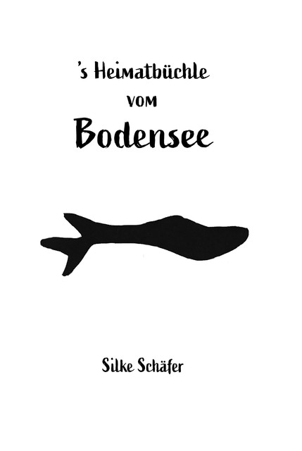 s Heimatbüchle vom Bodensee, Silke Schäfer