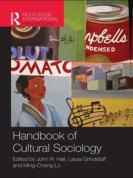 Handbook of Cultural Sociology, John, Hall, Laura Grindstaff, Lo, Ming-cheng M.