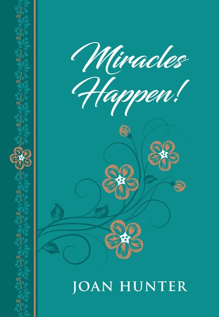 Miracles Happen, Joan Hunter