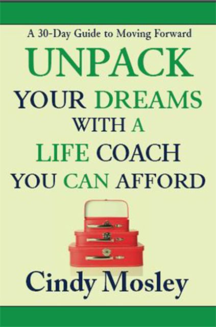 Unpack Your Dreams With a Life Coach You Can Afford, Cindy Mosley