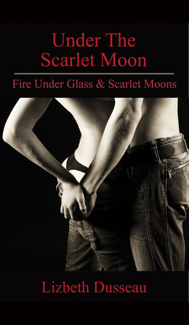 Under The Scarlet Moon, Lizbeth Dusseau