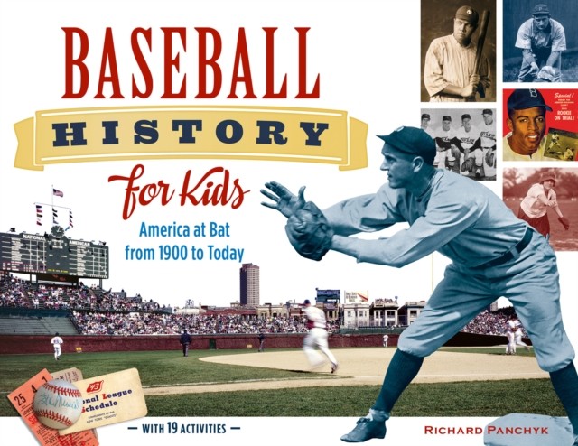 Baseball History for Kids, Richard Panchyk
