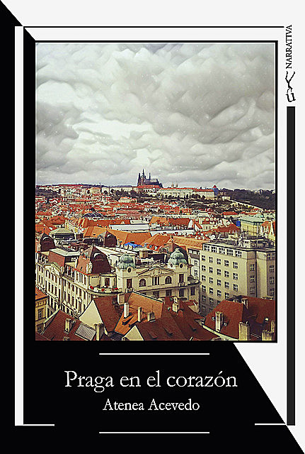 Praga en el corazón, Atenea Acevedo