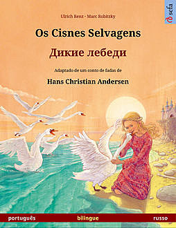 Os Cisnes Selvagens – Дикие лебеди (português – russo), Ulrich Renz