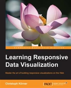 Learning Responsive Data Visualization, Christoph Korner