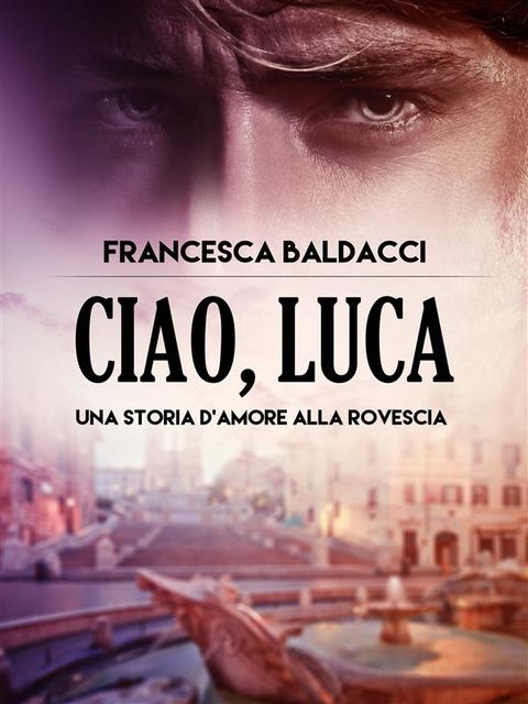 Ciao, Luca, Francesca Baldacci