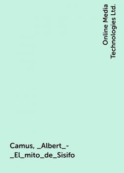 Camus,_Albert_-_El_mito_de_Sisifo, Online Media Technologies Ltd.