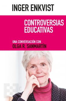 Inger Enkvist: Controversias educativas, Inger Enkvist, Olga R. Sanmartín