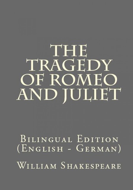The Tragedy Of Romeo And Juliet, William Shakespeare