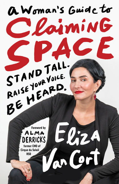 A Woman's Guide to Claiming Space, Eliza VanCort