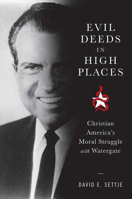 Evil Deeds in High Places, David E.Settje