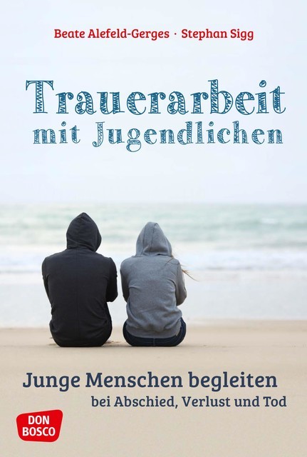 Trauerarbeit mit Jugendlichen – ebook, Beate Alefeld-Gerges, Stephan Sigg