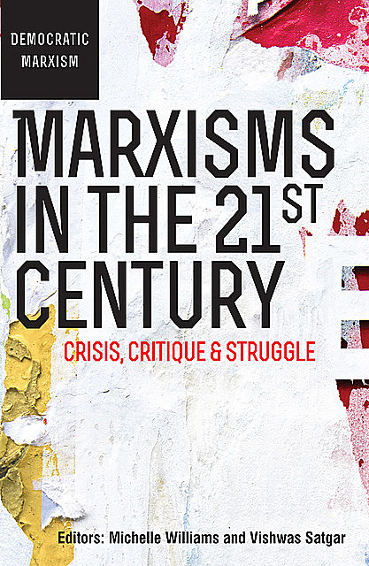 Marxisms in the 21st Century, Ashwin Desai, Daryl Glaser, Jacklyn Cock