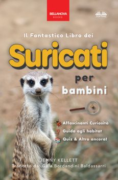 Il Fantastico Libro Dei Suricati Per Bambini-100+ Curiosità Sui Suricati, Foto, Quiz E Molto Altro, Jenny Kellett