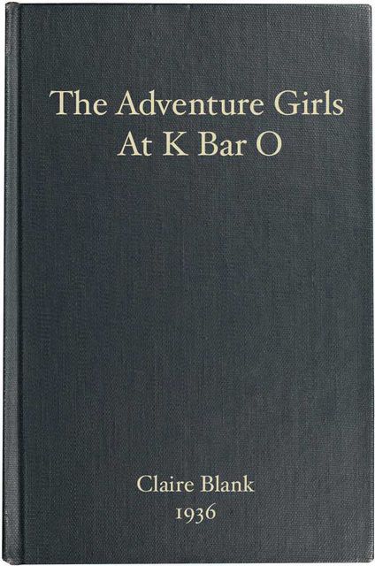 The Adventure Girls at K Bar O, Clair Blank