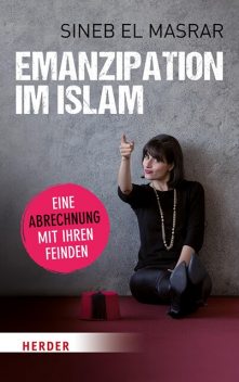Emanzipation im Islam – Eine Abrechnung mit ihren Feinden, Sineb El Masrar