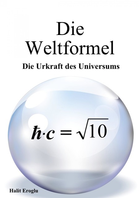 Die Weltformel, Halit Eroglu
