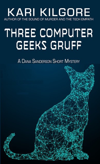 Three Computer Geeks Gruff, Kari Kilgore