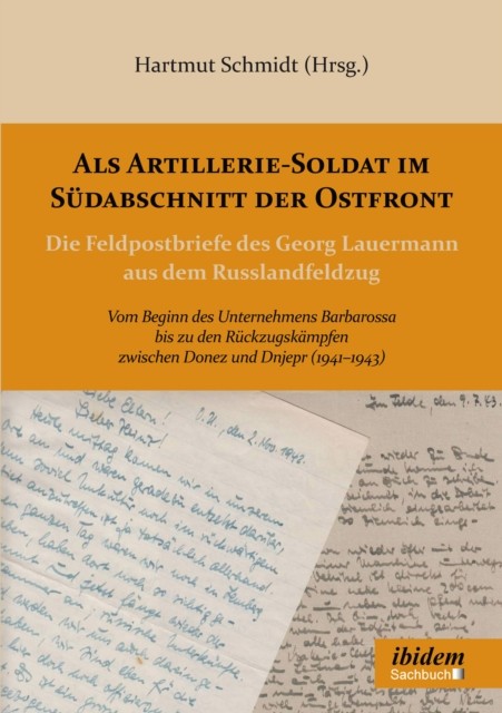 Als Artillerie-Soldat im Südabschnitt der Ostfront, Hartmut Schmidt