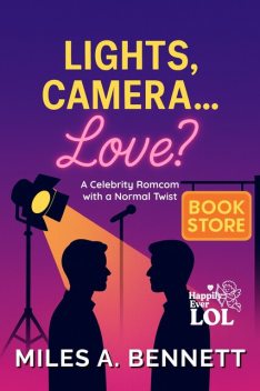 Lights, Camera… Love, Miles A. Bennett