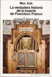 La Verdadera Historia De La Muerte De Francisco Franco, Max Aub
