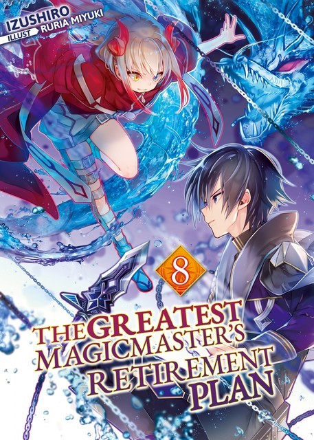 The Greatest Magicmaster's Retirement Plan: Volume 8, Izushiro